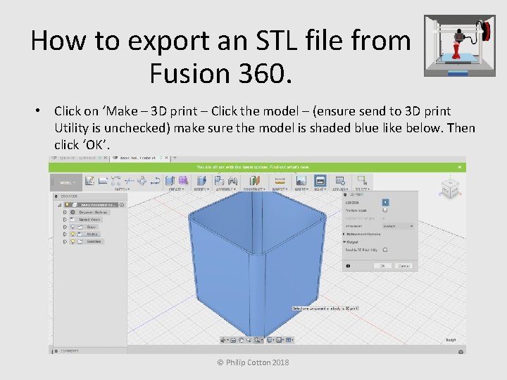 How to export an STL file from Fusion 360. • Click on ‘Make –