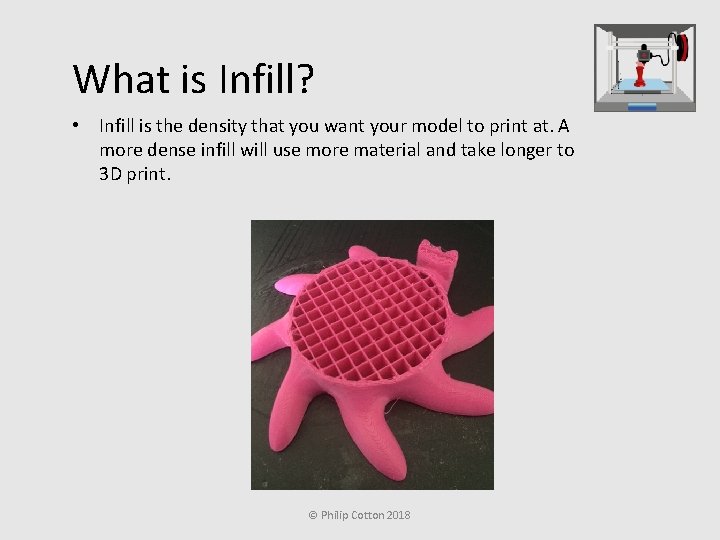 What is Infill? • Infill is the density that you want your model to