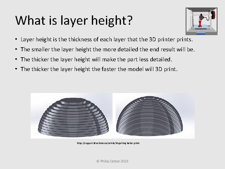 What is layer height? • Layer height is the thickness of each layer that