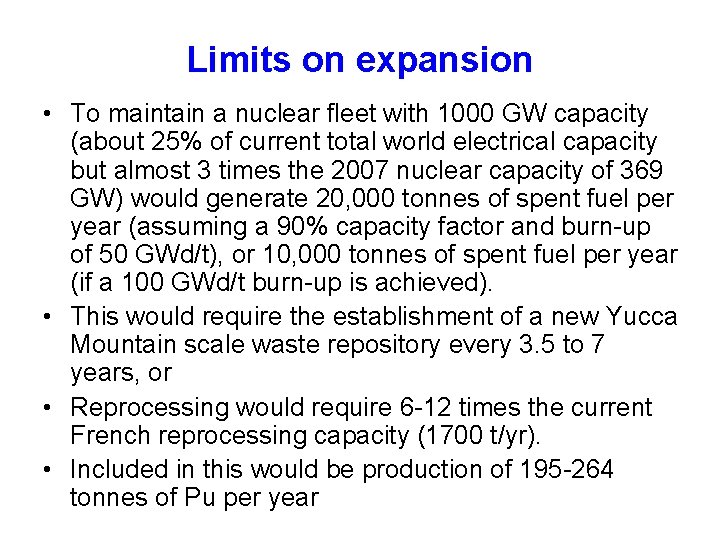 Limits on expansion • To maintain a nuclear fleet with 1000 GW capacity (about