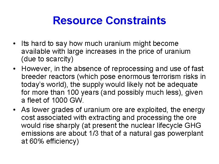 Resource Constraints • Its hard to say how much uranium might become available with