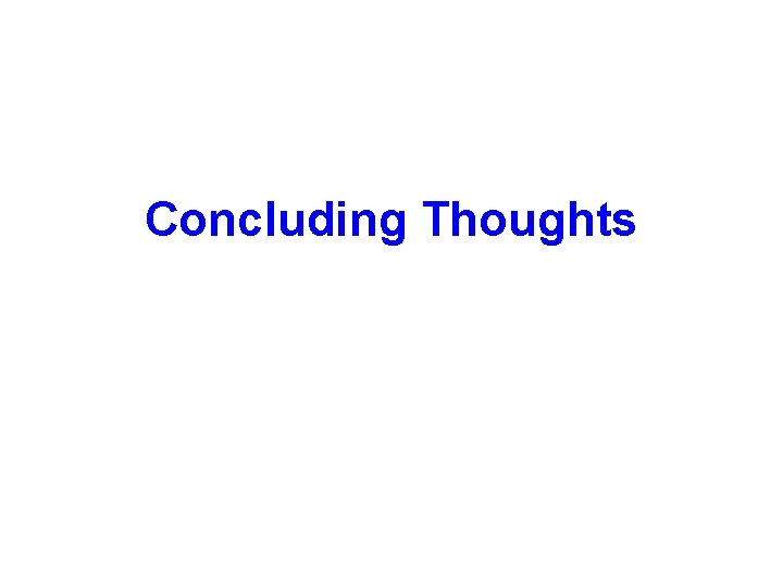 Concluding Thoughts 