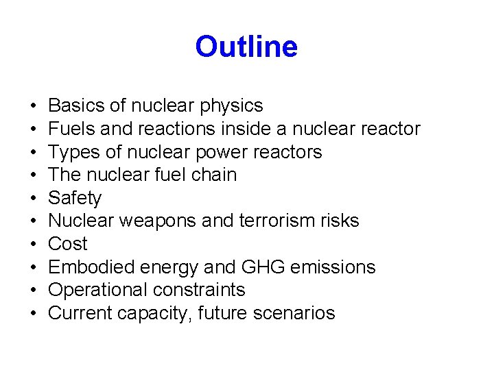Outline • • • Basics of nuclear physics Fuels and reactions inside a nuclear