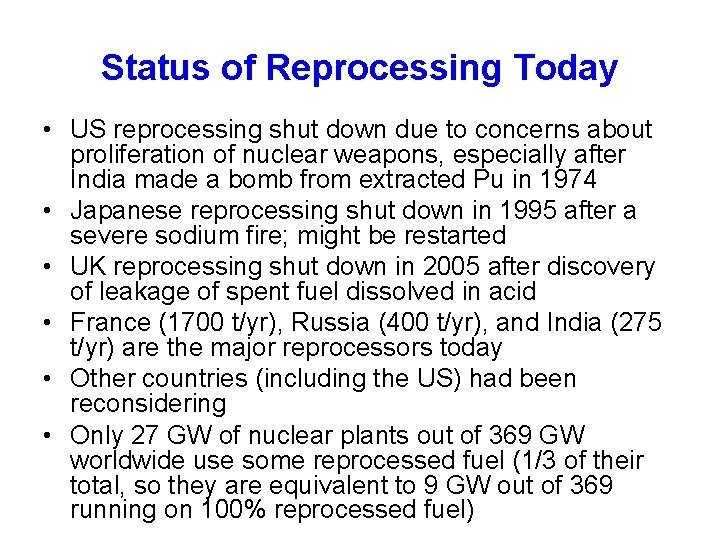 Status of Reprocessing Today • US reprocessing shut down due to concerns about proliferation