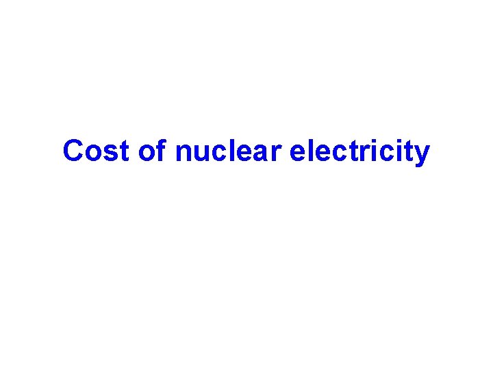 Cost of nuclear electricity 