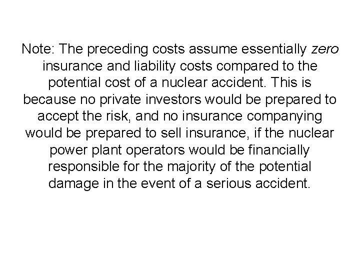 Note: The preceding costs assume essentially zero insurance and liability costs compared to the