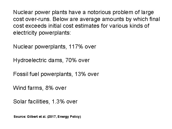 Nuclear power plants have a notorious problem of large cost over-runs. Below are average