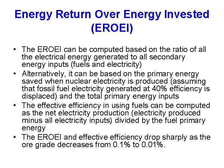 Energy Return Over Energy Invested (EROEI) • The EROEI can be computed based on