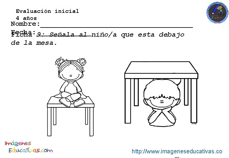 Evaluación inicial 4 años Nombre: __________________ Fecha: _______ Ficha 9: Señala al niño/a que