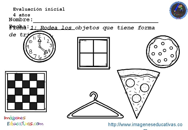 Evaluación inicial 4 años Nombre: __________________ Fecha: _______ Ficha 1: Rodea los objetos que