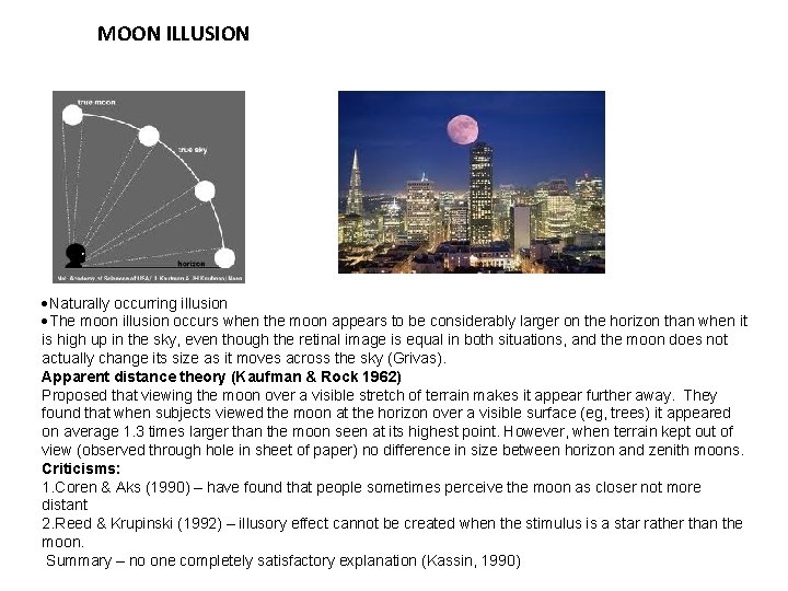 MOON ILLUSION Naturally occurring illusion The moon illusion occurs when the moon appears to