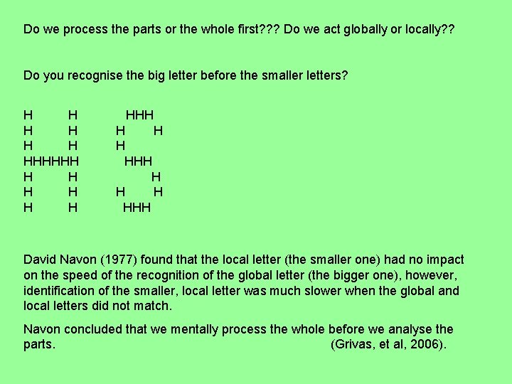 Do we process the parts or the whole first? ? ? Do we act