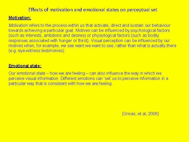 Effects of motivation and emotional states on perceptual set Motivation: Motivation refers to the