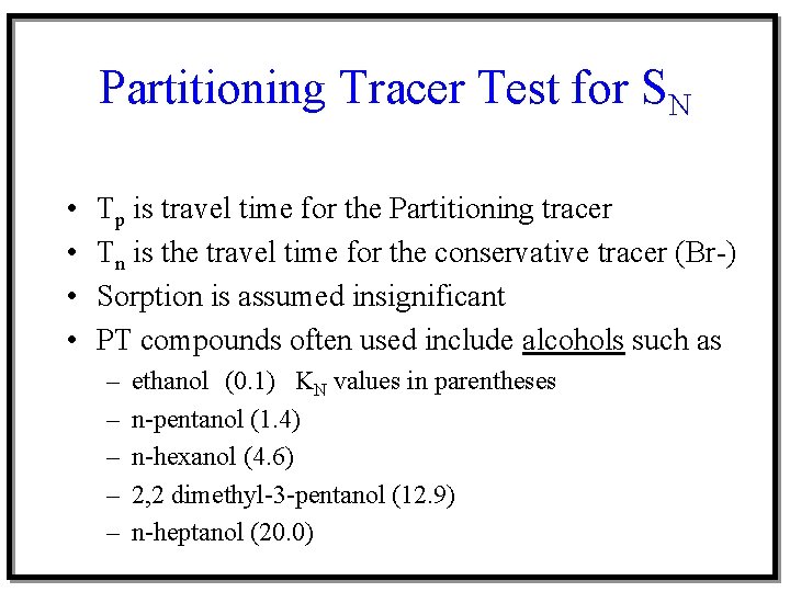 Partitioning Tracer Test for SN • • Tp is travel time for the Partitioning