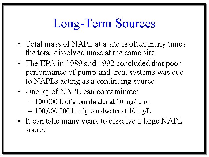 Long-Term Sources • Total mass of NAPL at a site is often many times