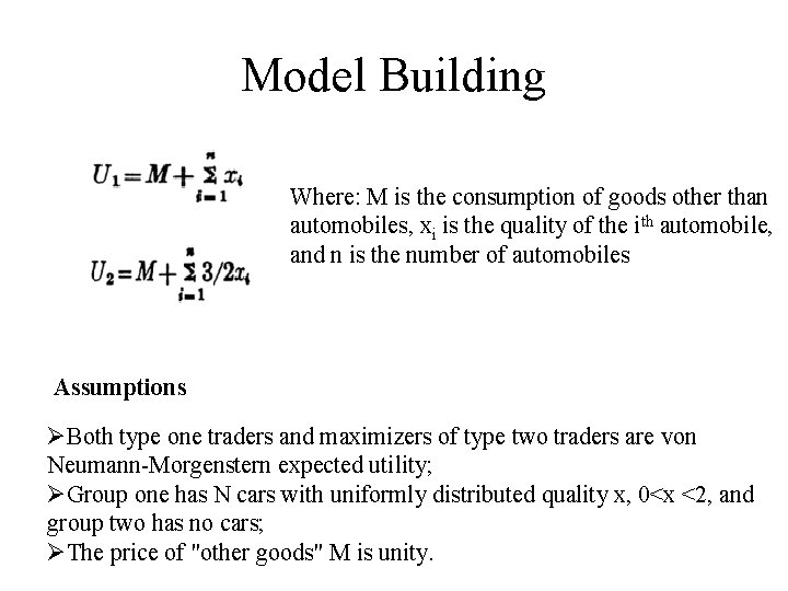Model Building Where: M is the consumption of goods other than automobiles, xi is Model Building Where: M is the consumption of goods other than automobiles, xi is