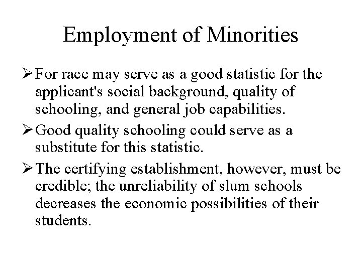 Employment of Minorities Ø For race may serve as a good statistic for the Employment of Minorities Ø For race may serve as a good statistic for the