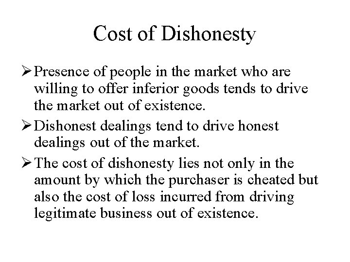 Cost of Dishonesty Ø Presence of people in the market who are willing to Cost of Dishonesty Ø Presence of people in the market who are willing to