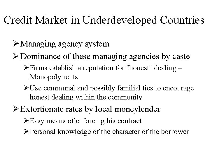 Credit Market in Underdeveloped Countries Ø Managing agency system Ø Dominance of these managing Credit Market in Underdeveloped Countries Ø Managing agency system Ø Dominance of these managing
