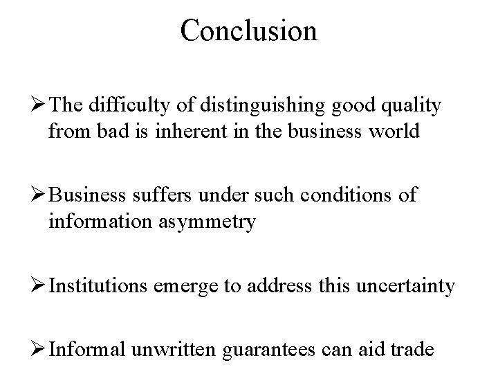 Conclusion Ø The difficulty of distinguishing good quality from bad is inherent in the Conclusion Ø The difficulty of distinguishing good quality from bad is inherent in the
