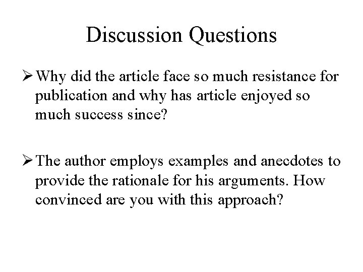 Discussion Questions Ø Why did the article face so much resistance for publication and Discussion Questions Ø Why did the article face so much resistance for publication and