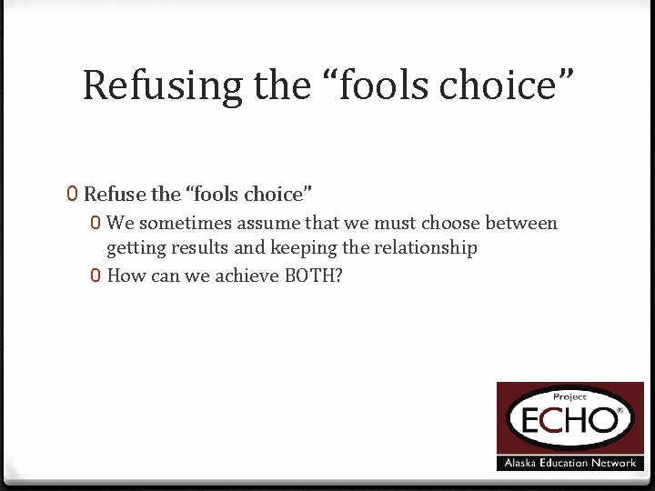 Refusing the “fools choice” 0 Refuse the “fools choice” 0 We sometimes assume that