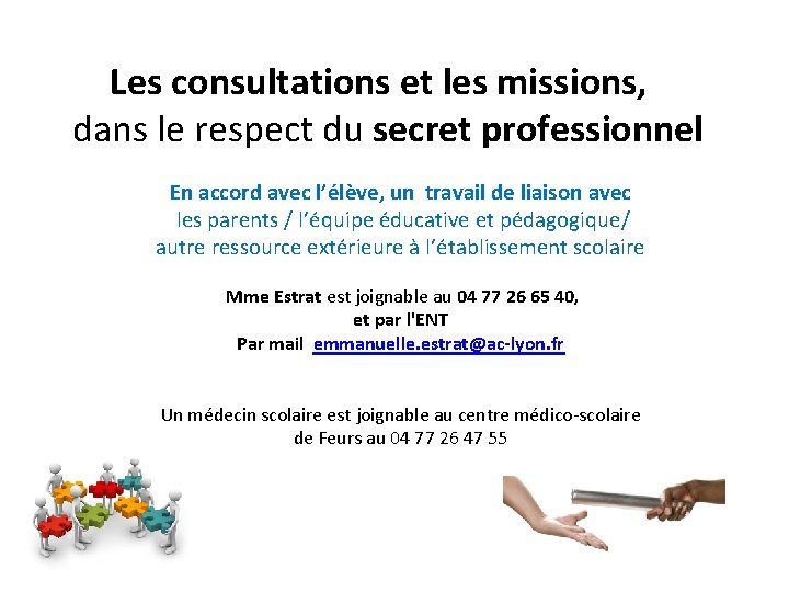 Les consultations et les missions, dans le respect du secret professionnel En accord avec