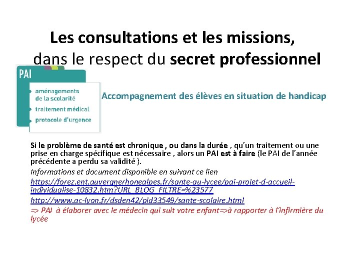 Les consultations et les missions, dans le respect du secret professionnel Accompagnement des élèves