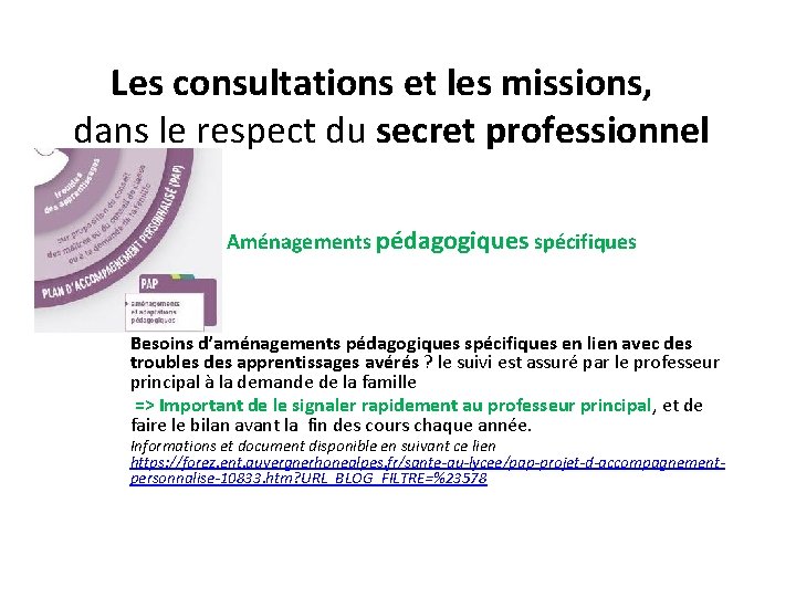 Les consultations et les missions, dans le respect du secret professionnel Aménagements pédagogiques spécifiques