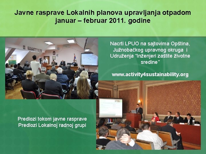 Javne rasprave Lokalnih planova upravljanja otpadom januar – februar 2011. godine Nacrti LPUO na