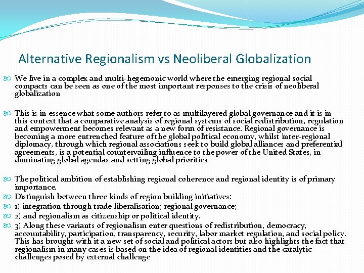 Alternative Regionalism vs Neoliberal Globalization We live in a complex and multi-hegemonic world where