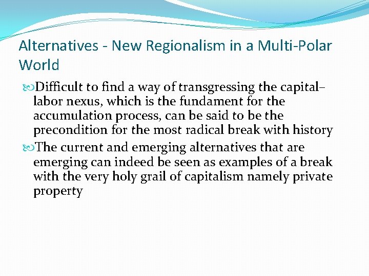 Alternatives - New Regionalism in a Multi-Polar World Difficult to find a way of