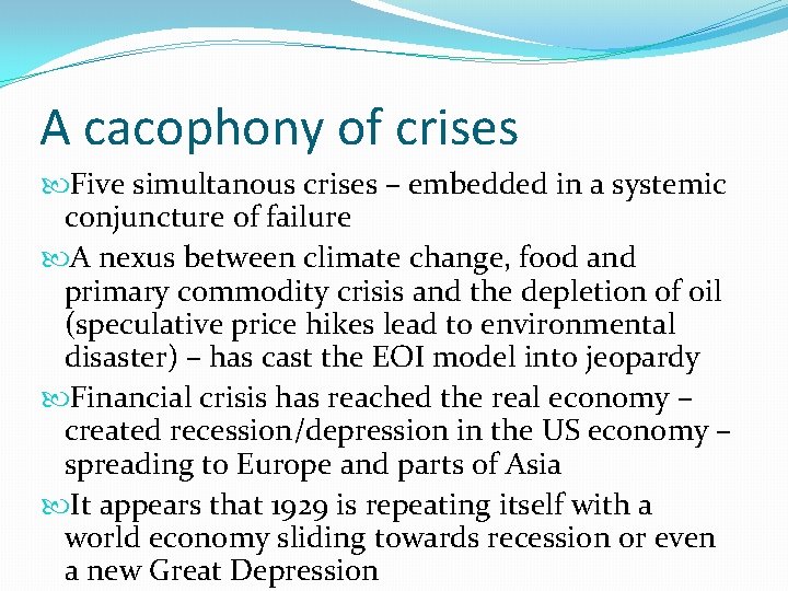 A cacophony of crises Five simultanous crises – embedded in a systemic conjuncture of
