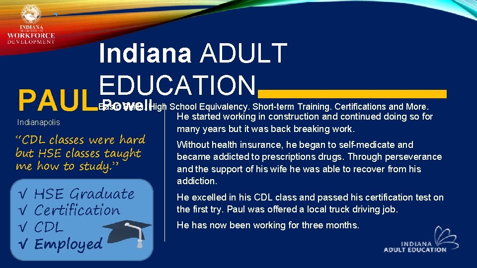 Indiana ADULT EDUCATION PAUL Powell Basic Skills. High School Equivalency. Short-term Training. Certifications and