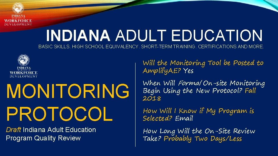 INDIANA ADULT EDUCATION BASIC SKILLS. HIGH SCHOOL EQUIVALENCY. SHORT-TERM TRAINING. CERTIFICATIONS AND MORE. Will