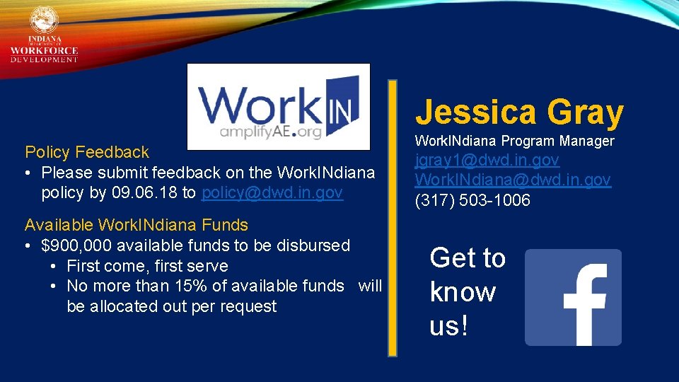 Jessica Gray Policy Feedback • Please submit feedback on the Work. INdiana policy by