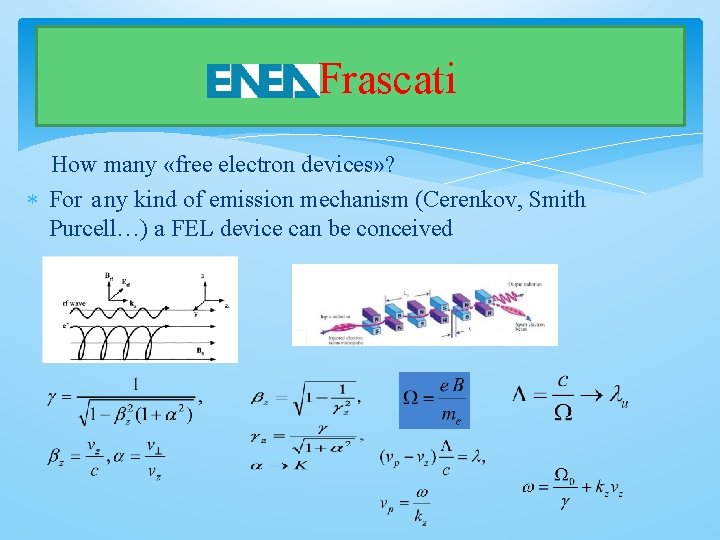 Frascati How many «free electron devices» ? For a ny kind of emission mechanism