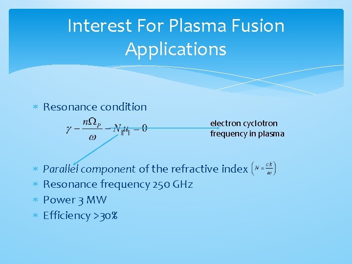 Interest For Plasma Fusion Applications Resonance condition electron cyclotron frequency in plasma Parallel component