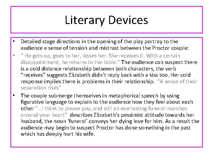 Literary Devices • Detailed stage directions in the opening of the play portray to