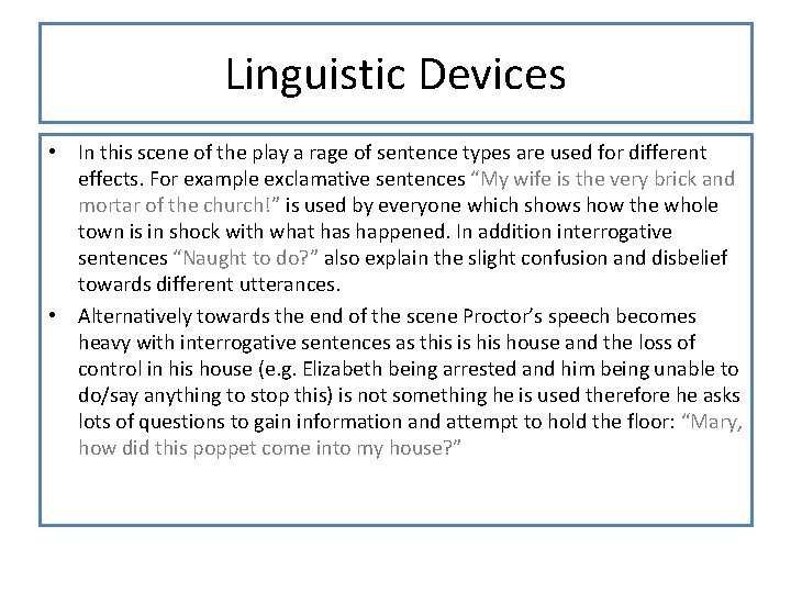 Linguistic Devices • In this scene of the play a rage of sentence types