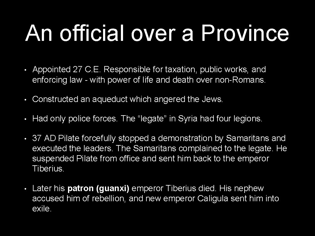 An official over a Province • Appointed 27 C. E. Responsible for taxation, public
