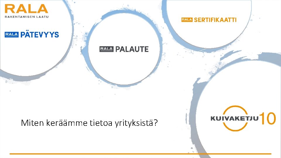 Miten keräämme tietoa yrityksistä? Miten keräämme tietoa yrityksistä?