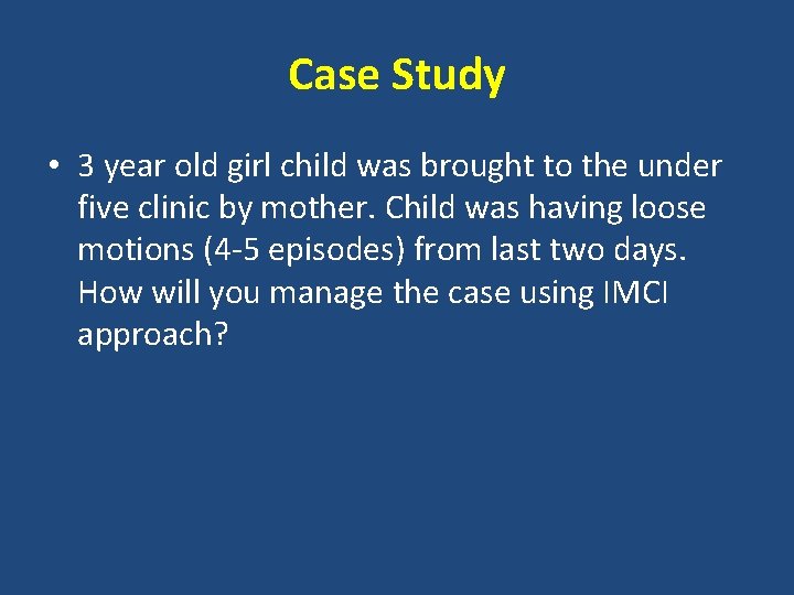 Case Study • 3 year old girl child was brought to the under five