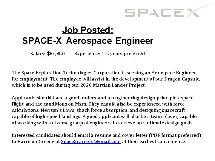 Job Posted: SPACE-X Aerospace Engineer Salary: $67, 850 Experience: 1 -5 years preferred The