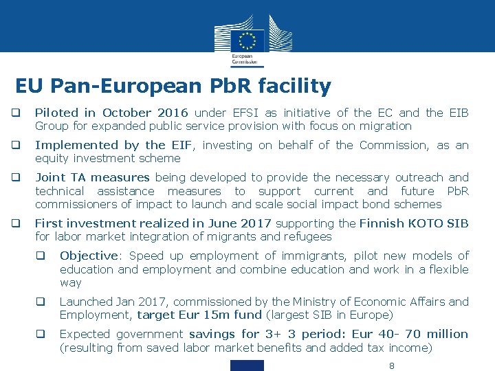 EU Pan-European Pb. R facility Piloted in October 2016 under EFSI as initiative of