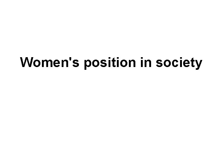 Women's position in society 