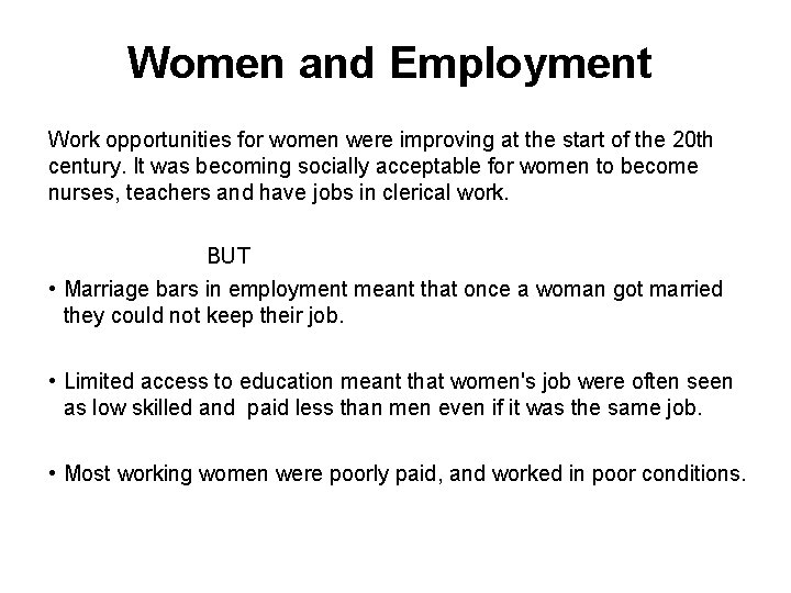 Women and Employment Work opportunities for women were improving at the start of the