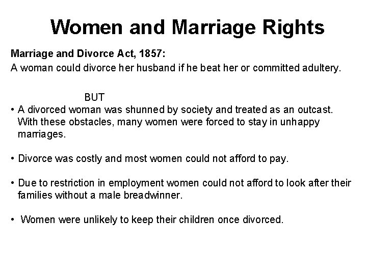 Women and Marriage Rights Marriage and Divorce Act, 1857: A woman could divorce her
