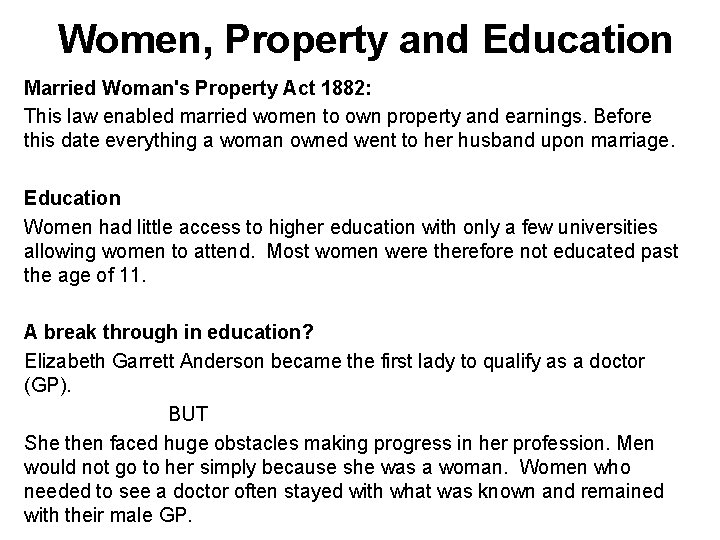 Women, Property and Education Married Woman's Property Act 1882: This law enabled married women