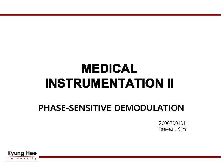 PHASE-SENSITIVE DEMODULATION 2006200401 Tae-eui, Kim 